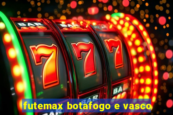 futemax botafogo e vasco